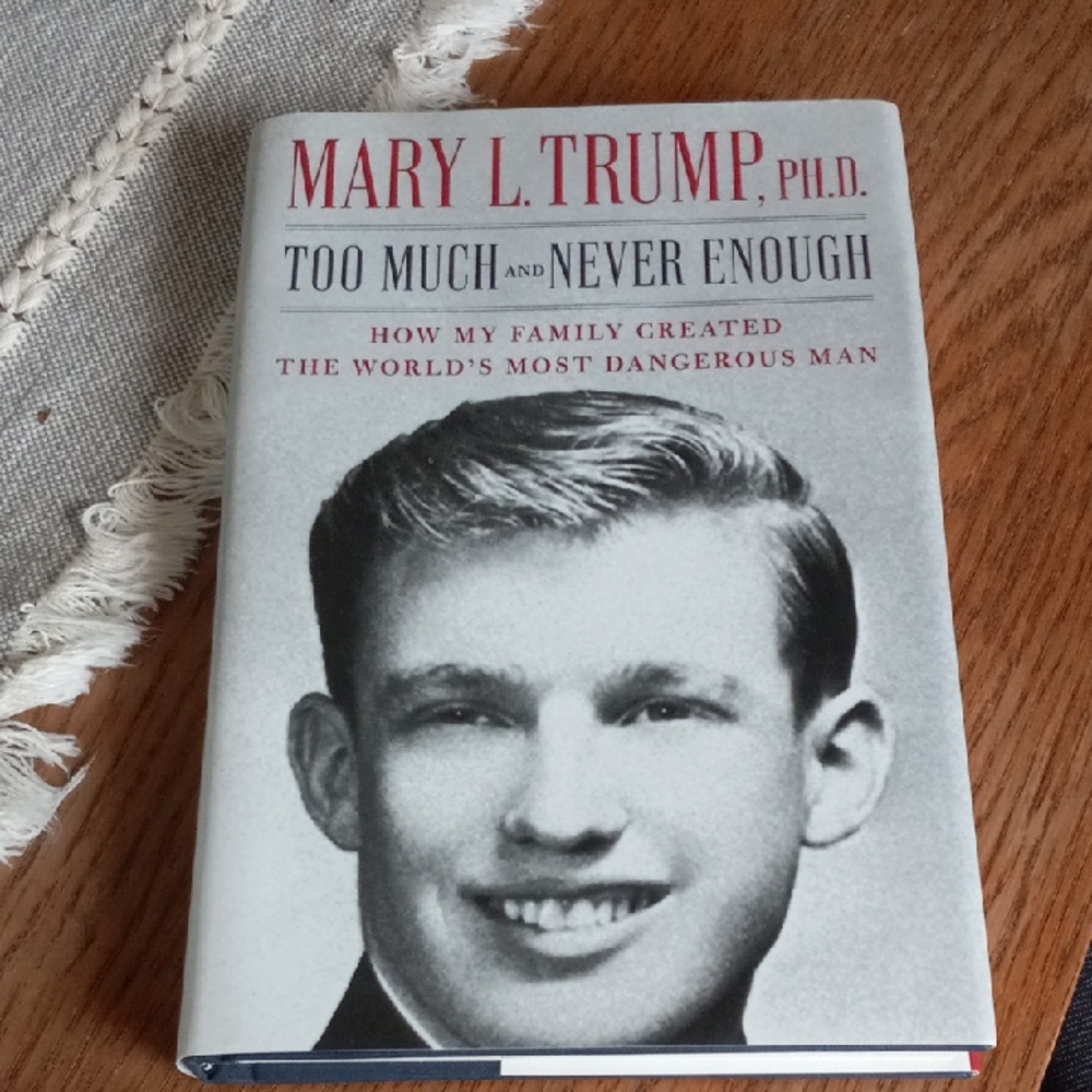 Too Much And Never Enough By Mary L. Trump, Ph.D. Hardcover Book